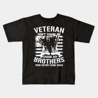 Veteran Dont Thank Me Thank My Brother Who Never Came Back Kids T-Shirt